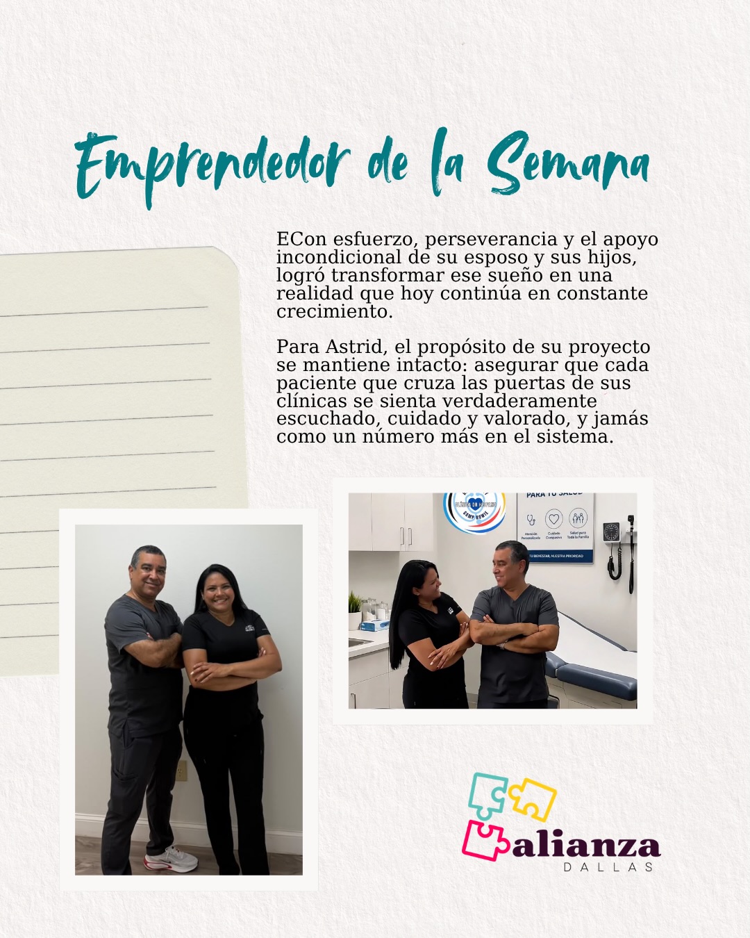 ¡Nueva semana, nueva historia que nos inspira!✨
Hoy en Emprendedor de la Semana, queremos reconocer la visión, esfuerzo y el trato profundamente humano de Astrid Pérez, la fuerza motriz detrás de @clinicadrhispanohaltomcity
Conoce un poco más sobre su historia:
📍 De: Venezuela 🇻🇪
💼 Proyecto: Fundadora de Clínica Dr Hispano (Sedes: Haltom City y Camp Bowie)
💡 Su visión: Ofrecer medicina de calidad de la mano con un trato profundamente humano. Su propósito es asegurar que cada paciente se sienta verdaderamente escuchado, cuidado y valorado, y jamás como un número más en el sistema.
Con el apoyo incondicional de su esposo y sus hijos, Astrid ha logrado transformar este sueño en una realidad en constante crecimiento. Para ella, el camino empresarial es una vocación de servicio y aprendizaje continuo.
¡Apoyemos lo nuestro! Déjale un mensaje de admiración en los comentarios y cuéntanos qué es lo que más te gusta de su labor médica y comunitaria. 💬👇